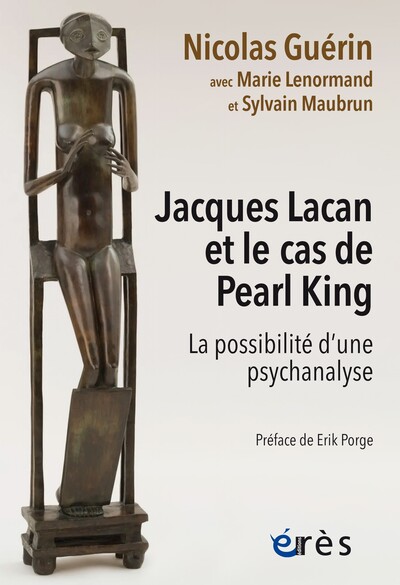 Jacques Lacan Et Le Cas De Pearl King, La Possibilité D'Une Psychanalyse