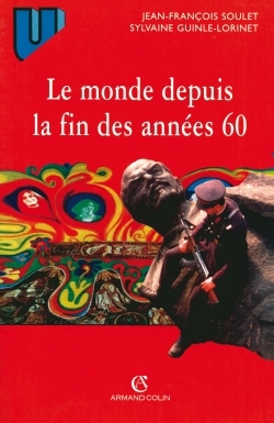 Le Monde Depuis La Fin Des Années 60, Précis D'Histoire Immédiate