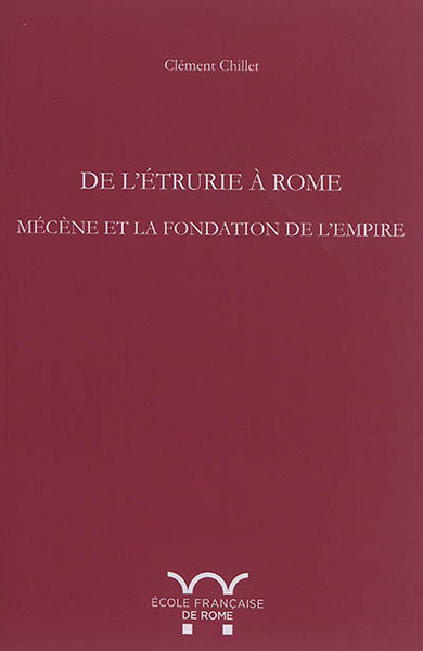 De L'Etrurie À Rome : Mécène Et La Fondation De L'Empire