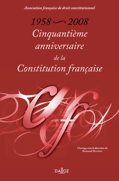 1958-2008. Cinquantième Anniversaire De La Constitution Française, Hors Collection Dalloz