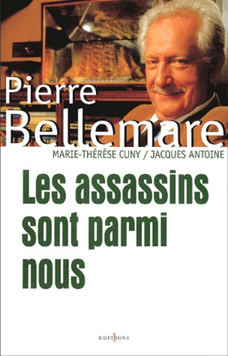 Les Assassins sont parmi nous - Pierre Bellemare