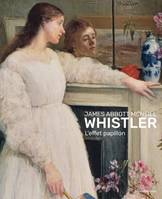 James Abbott McNeill Whistler : l'effet papillon - Calame-Levert F. & V