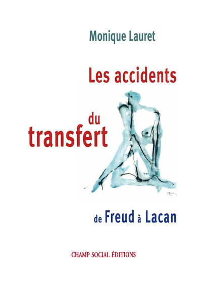 Les Accidents Du Transfert, De Freud À Lacan