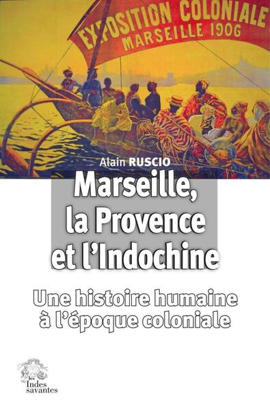 Marseille, la Provence et l'Indochine