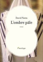 L'ombre pâle - David NAÏM