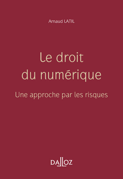 Le droit du numérique - Une approche par les risques