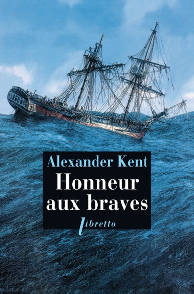 Honneur aux braves - Alexander Kent