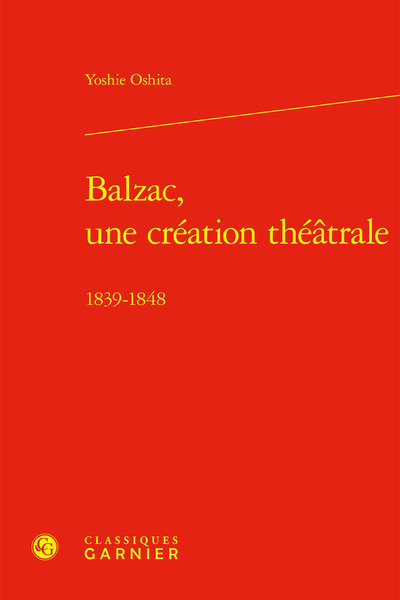 Balzac, une création théâtrale - Éric Bordas