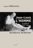 Jean-Louis L'Homme, sculpteur