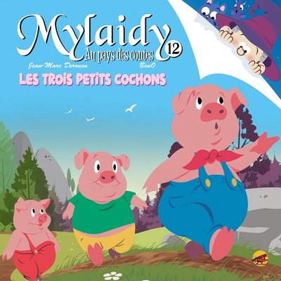 2 - Mylaidy Au Pays Des Contes - Les Trois Petits Cochons