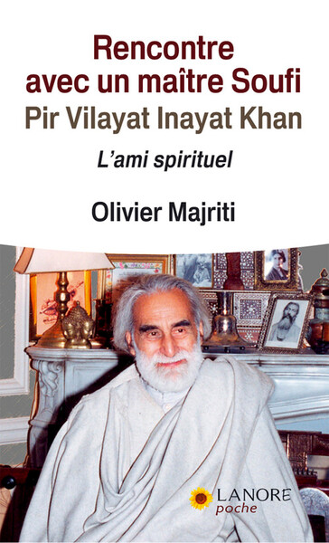 Rencontres avec un maître soufi Pir Vilayat Inayat Khan