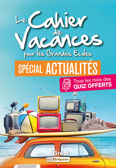 Le cahier de vacances pour les Grandes Ecoles spécial actualités