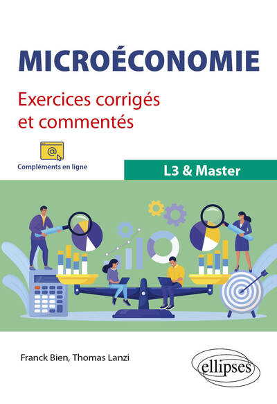 Microéconomie. Exercices corrigés et commentés. L3 & Master