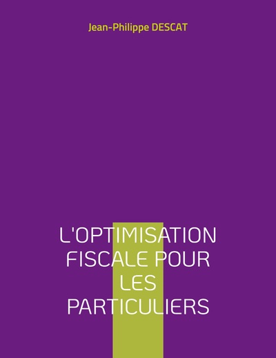 L'Optimisation Fiscale Pour Les Particuliers