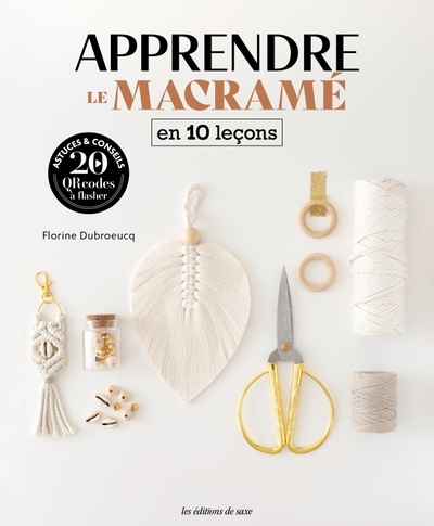 Apprendre le macramé en 10 leçons - Florine Dubroeucq