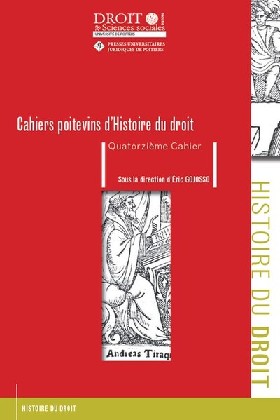 Cahiers Poitevins d'Histoire du droit -Quatorzième Cahier - Éric Gojosso