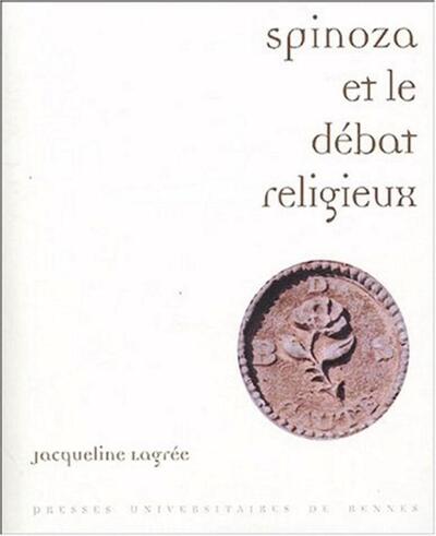 Spinoza et le débat religieux - Jacqueline Lagrée