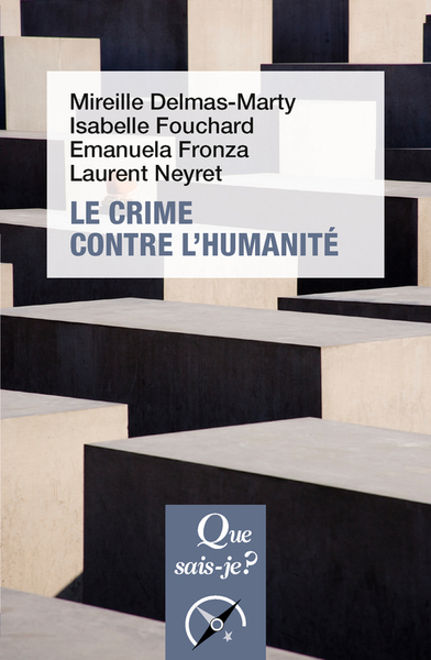 Le Crime Contre L'Humanité - Mireille Delmas-Marty, Isabelle Fouchard, Emanuela Fronza, Laurent Neyret