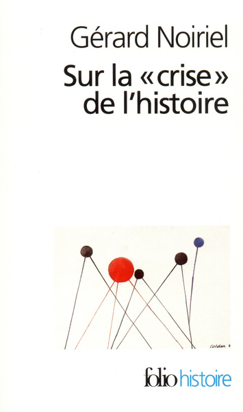 Sur La «Crise» De L'Histoire - Gérard Noiriel