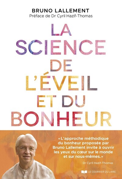 La Science de l'éveil et du bonheur - Bruno Lallement