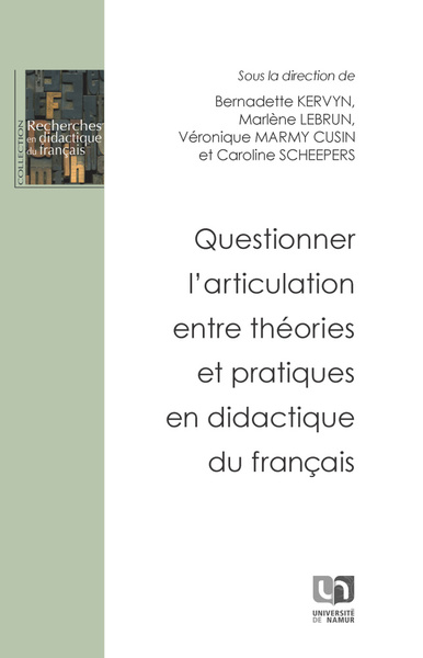 Questionner L'Articulation Entre Théories Et Pratiques En Didactique Du Français