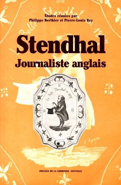 Stendhal : Journaliste anglais - Ph. Berthier