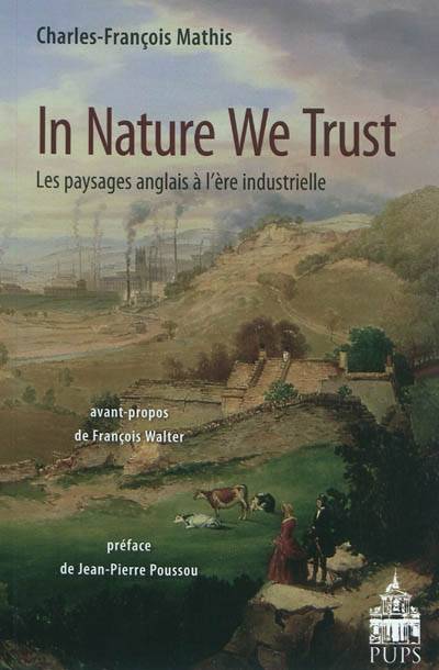 In Nature We Trust. Les Paysages Anglais À L'Ere Industrielle