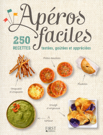 Apéros faciles - 250 recettes testées, goutées et appréciées