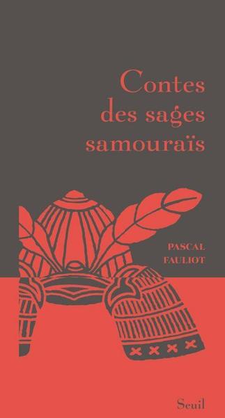 Contes Des Sages Samouraïs - Pascal Fauliot