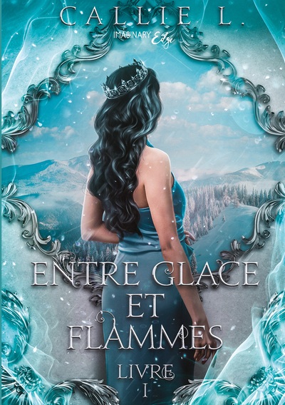 Entre Glace Et Flammes, Livre I