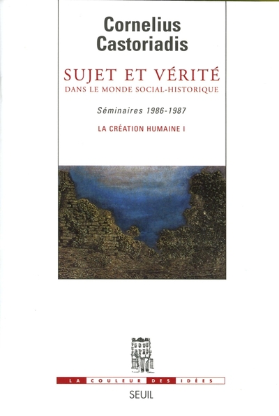 La création humaine. - Volume 1 - Cornelius Castoriadis