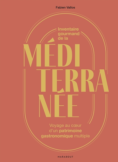 Inventaire gourmand de la Méditerranée - Fabien Vallos