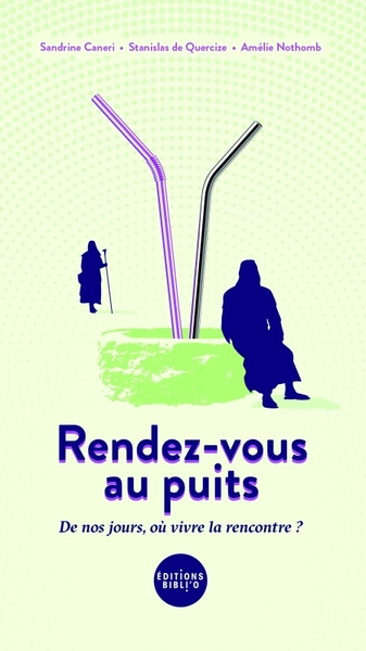 Rendez-vous au puits... - Sandrine CANERI, Stanislas DE QUERCIZE, Amélie NOTHOMB