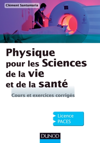 Physique Pour Les Sciences De La Vie Et De La Santé - Cours Et Exercices Corrigés, Cours Et Exercices Corrigés