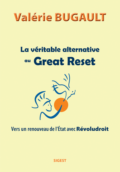 La Véritable Alternative Au Great Reset, Vers Un Renouveau De L’Etat Avec Révoludroit