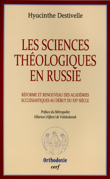 Les Sciences Théologiques En Russie, Réforme Et Renouveau Des Académies Ecclésiastiques Au Début Du Xxe Siècle - Hyacinthe Destivelle