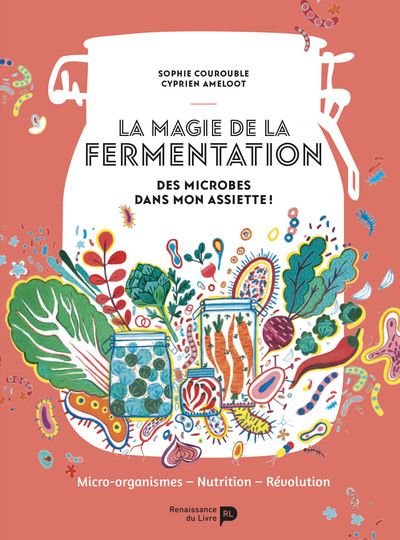 La magie de la fermentation - Sophie Courouble, Cyprien Ameloot