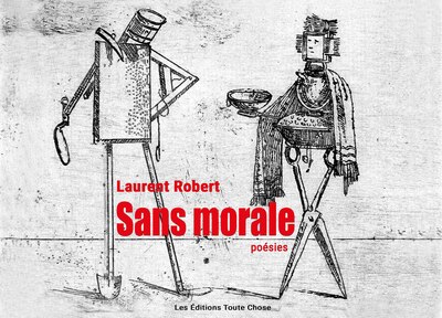 Sans Morale - Laurent Robert