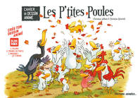 Les P'tites Poules - Cahier de Dessin Animé