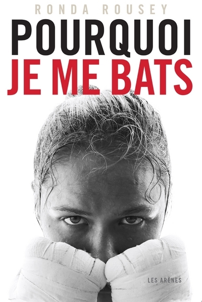 Pourquoi je me bats - RONDA ROUSEY