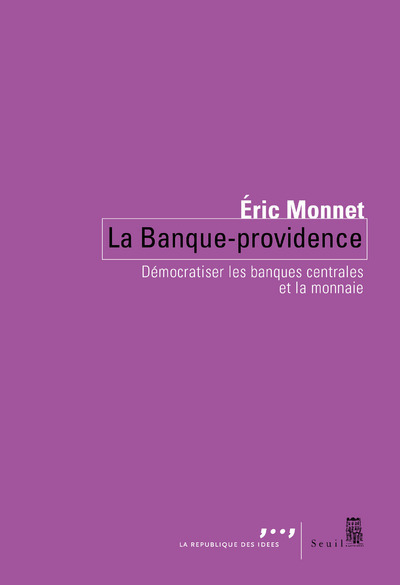 La Banque Providence, Démocratiser Les Banques Centrales Et La Monnaie