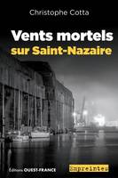 Vents mortels sur Saint-Nazaire - Christophe Cotta