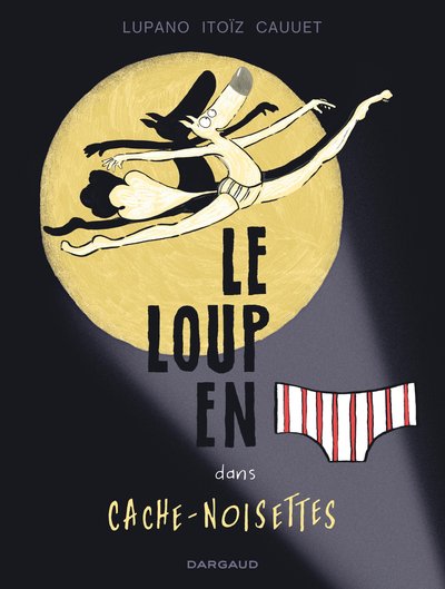 Le loup en slip Volume 6