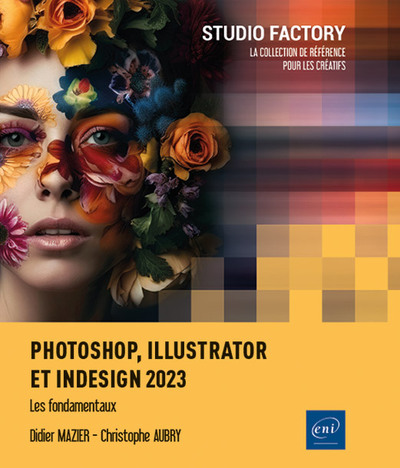 Photoshop, Illustrator et InDesign 2023 - Les fondamentaux - Didier MAZIER, Christophe AUBRY