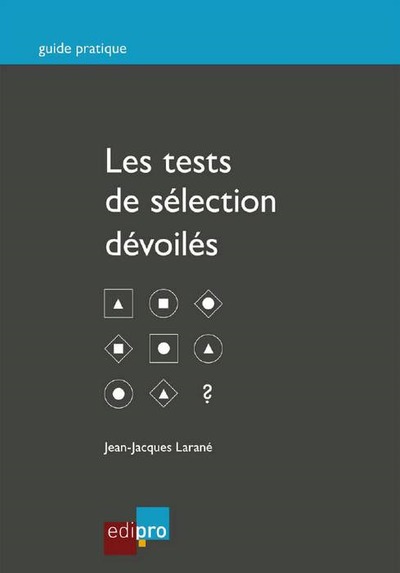 Les Tests De Sélection Dévoilés, Réussir Les Épreuves Psychologiques À L'Entretien D'Embauche