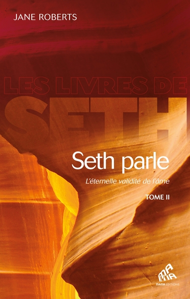 Seth parle - L'éternelle validité de l'âme Volume 2