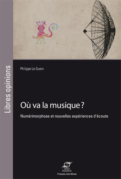 Où va la musique ? - Philippe Le Guern