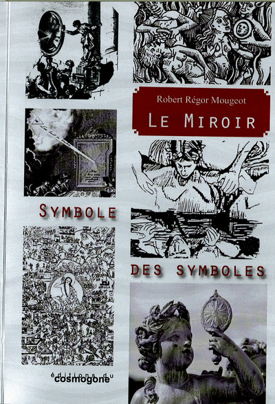 Le Miroir, Symbole Des Symboles - Robert, Régor Mougeot