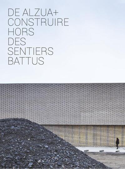 De Alzua+ construire hors des sentiers battus