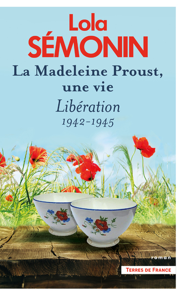 La Madeleine Proust, une vie - Libération 1942-1945 - Volume 4